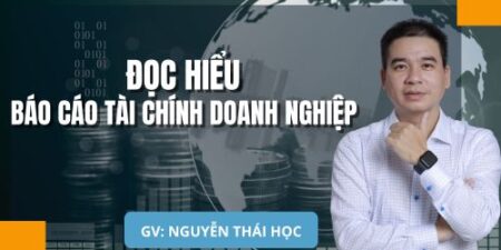ĐỌC HIỂU BÁO CÁO TÀI CHÍNH DOANH NGHIỆP
