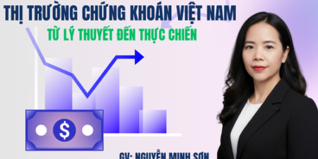 THỊ TRƯỜNG CHỨNG KHOÁN VIỆT NAM - TỪ LÝ THUYẾT ĐẾN THỰC CHIẾN